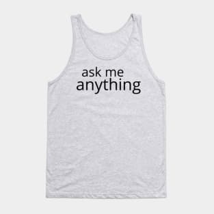 Ask me anything Tank Top